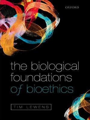 cover image of The Biological Foundations of Bioethics